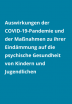 Auswirkungen der COVID-19-Pandemie und der Eindämmungsmaßnahmen auf die psychische Gesundheit von Kindern und Jugendlichen
